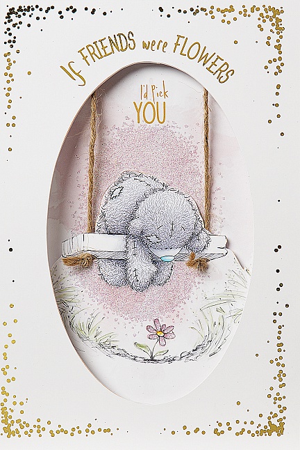 Me to you (Miranda nallar) Kortti ”If friends were flowers…” – Me To You